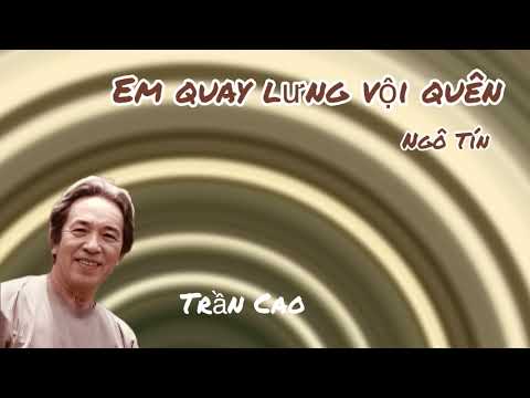 Em quay lưng vội quên · Trần Cao