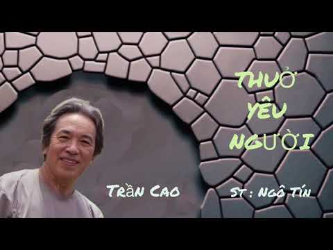 Ảnh đại diện video Thuở yêu người · Trần Cao