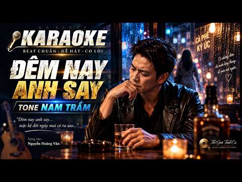 Minh họa ĐÊM NAY ANH SAY Karaoke Tone Nam Trầm | Beat Chuẩn | Nguyễn Hoàng Văn