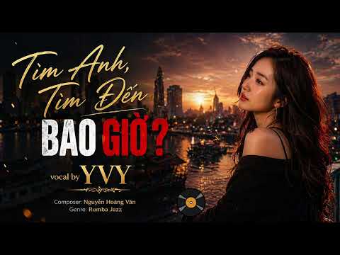 Minh họa TÌM ANH, TÌM ĐẾN BAO GIỜ (Rumba Jazz) - YVY | Một thoáng Jazz Sài Gòn hoài niệm