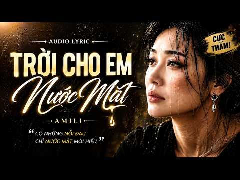 Minh họa TRỜI CHO EM NƯỚC MẮT (Audio Lyrics) - Bản nhạc chữa lành cho những đêm mất ngủ