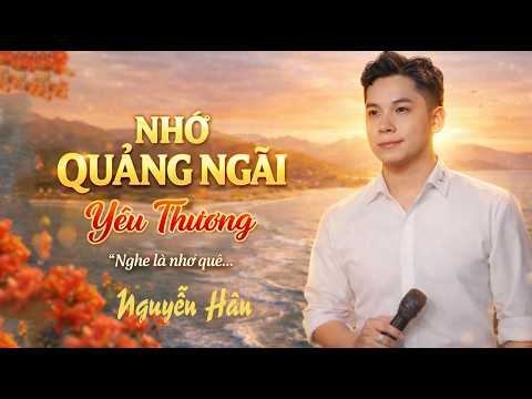 Ảnh đại diện video [MV OFFICAL] NHỚ QUẢNG NGÃI YÊU THƯƠNG| NGUYỄN HÂN|ST NGUYỄN HOÀNG VĂN|Thegioitinhca.com