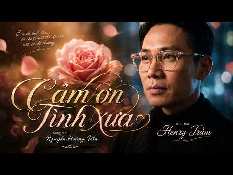 Minh họa CẢM ƠN TÌNH XƯA | Official Cinematic Music Video | Nguyễn Hoàng Văn
