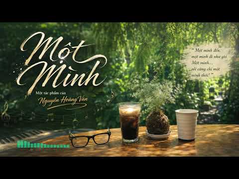Minh họa MỘT MÌNH (Tone Nam) - Audio Lyrics | Một Bản Tình Ca Của Nhạc Sĩ Nguyễn Hoàng Văn