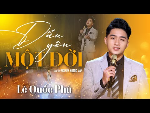 Minh họa MV Dấu Yêu Một Đời- Bản Tình Ca Hay Cho Đôi Lứa|Giọng ca say đắm lòng người Lê Quốc Phú