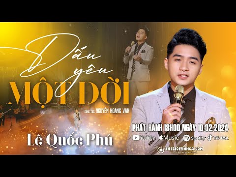 Minh họa LỊCH PHÁT HÀNH MV DẤU YÊU MỘT ĐỜI- LÊ QUỐC PHÚ 18H00 NGÀY 10/02/2024