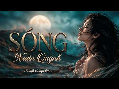 Minh họa SÓNG – Xuân Quỳnh | Phổ nhạc Nguyễn Hoàng Văn | Power Ballad Cinematic