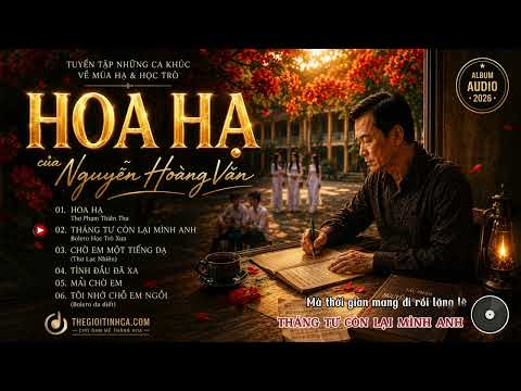 Minh họa ALBUM HOA HẠ | Tuyển Tập Những Ca Khúc Hay Nhất Về Mùa Hạ & Tuổi Học Trò | Nhạc Sĩ Nguyễn Hoàng Văn