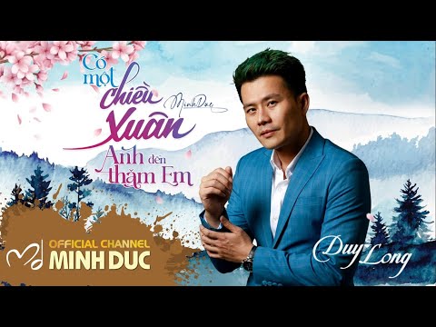 Có một chiều xuân anh đến thăm em · Duy Long