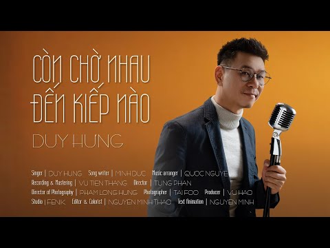 Còn chờ nhau đến kiếp nào · Duy Hưng