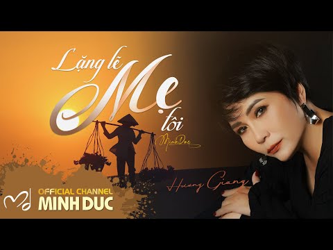Lặng lẽ mẹ tôi · Hương Giang