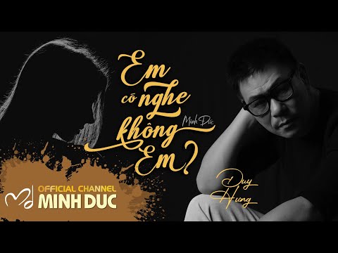Em có nghe không em · Duy Hưng