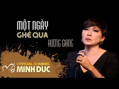 Một ngày ghé qua · Hương Giang