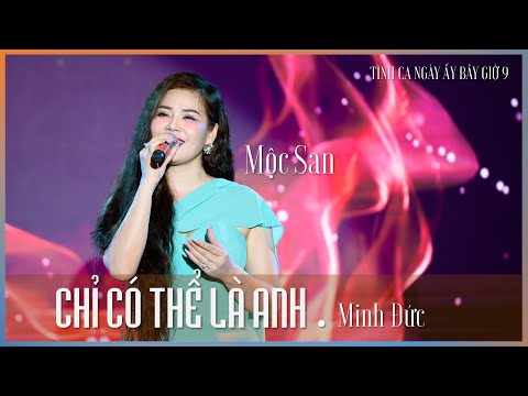 Chỉ có thể là anh · Mộc San