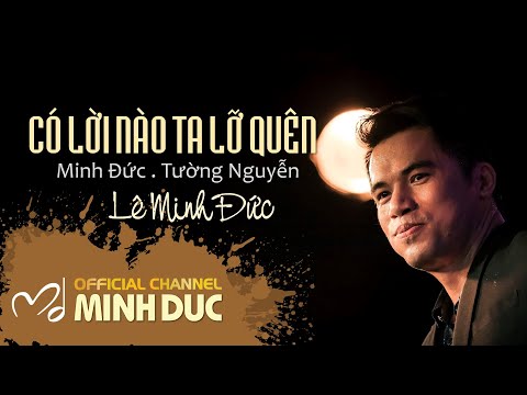 Có lời nào ta lỡ quên · Minh Đức