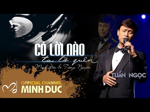 Có lời nào ta lỡ quên · Tuấn Ngọc