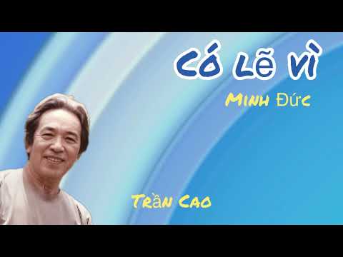 Có lẽ vì · Trần Cao