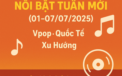 Tổng Hợp Tin Tức Âm Nhạc Nổi Bật (Cập Nhật đến 07/07/2025)